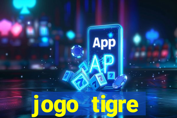 jogo tigre plataforma nova